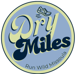 Dry Miles - Run Wild Missoula